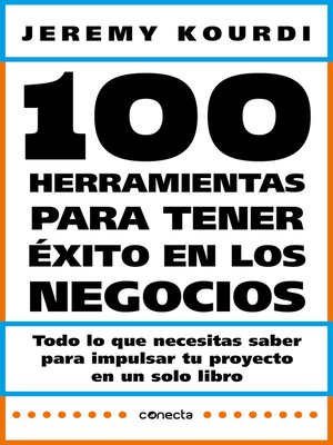 cover image of 100 herramientas para tener éxito en los negocios